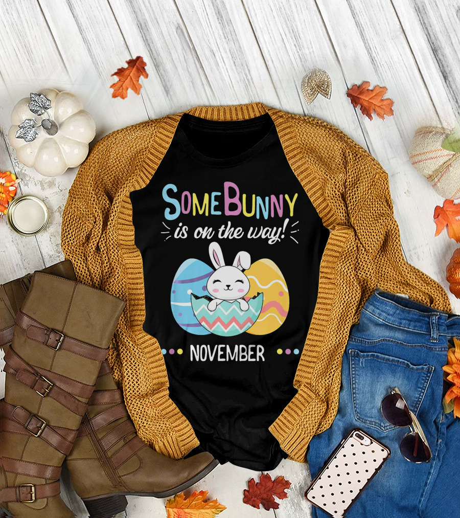November Baby Announcement Some Bunny is on the Way T-Shirt