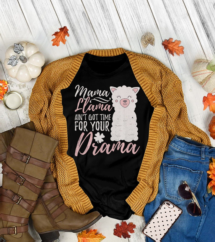 Mama Llama Ain't Got Time for Your Drama T-Shirt