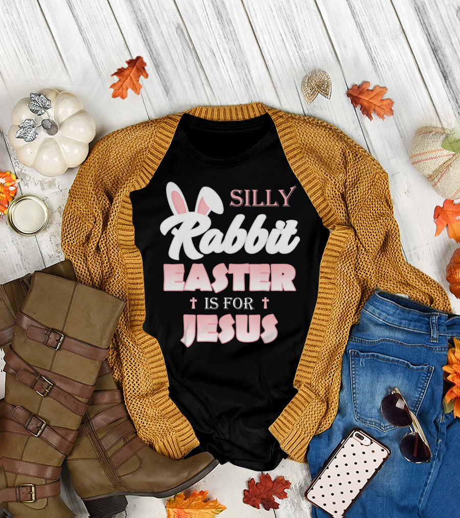 Silly Rabbit Easter Is for Jesus Bunny Ears Crosses T-Shirt