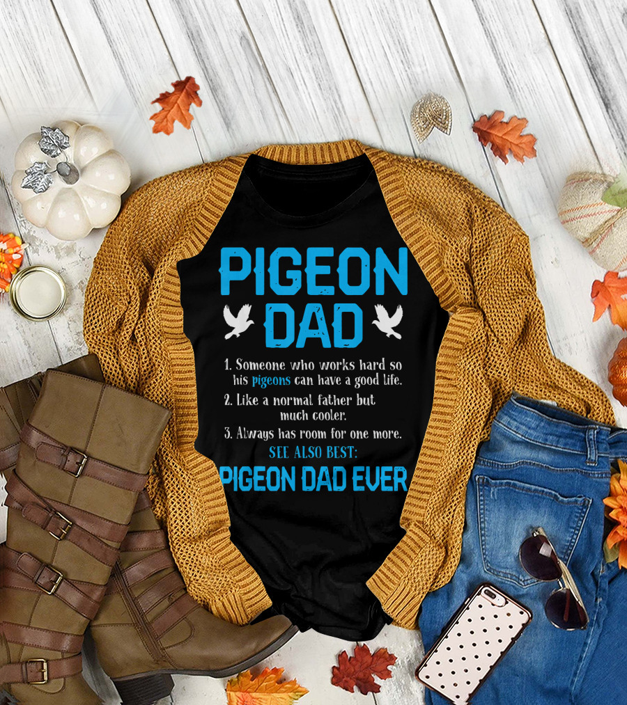 Pigeon Dad Someone Who Works Hard So His Pigeons Can Have A Good Life Like A Normal Father But Much Cooler Always Has Room For One More See Also Best 