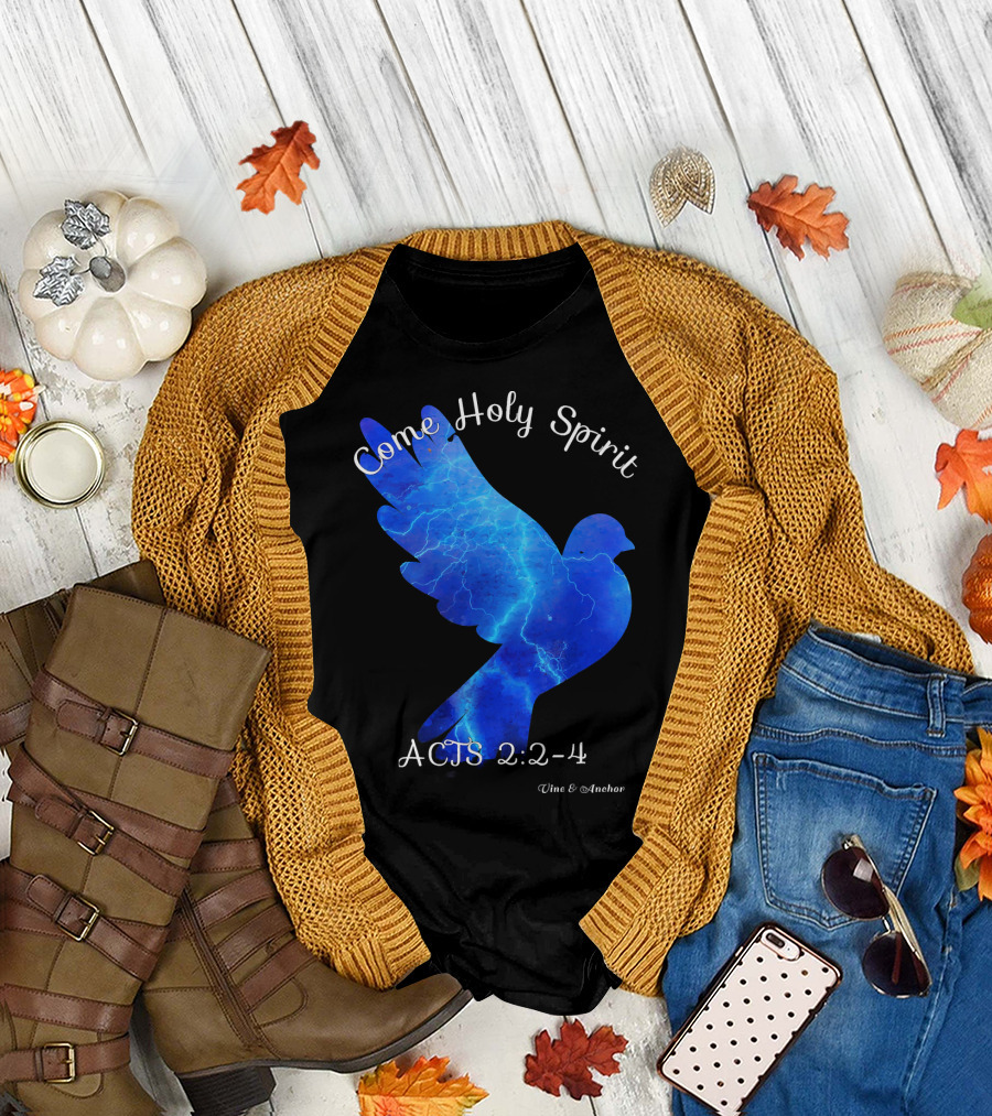 Come Holy Spirit Dove Acts 2:2-4 Vine and Anchor T-Shirt