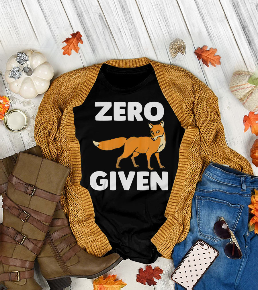 Zero Fox Given Funny Saying Sarc Fox T-Shirt
