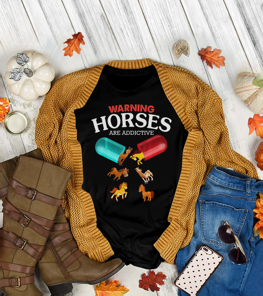 Warning Horses Are Addictive Capsules Fun T-Shirt