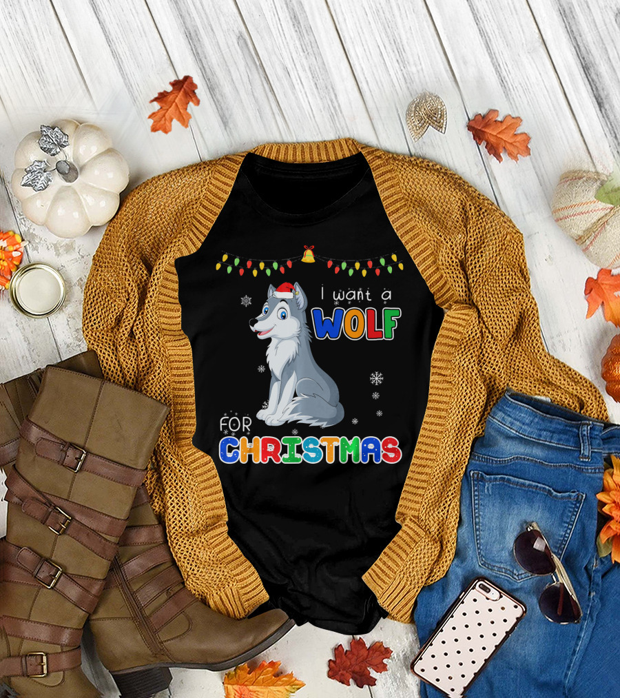 I Want A Wolf For Christmas I Want A Wolf For Christmas T-Shirt