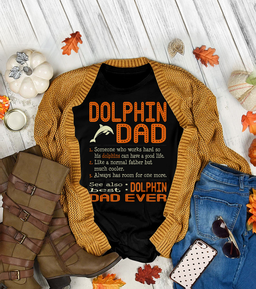 Dolphin Dad Like Normal Father But Much Cooler Best Dolphin Dad Ever T-Shirt