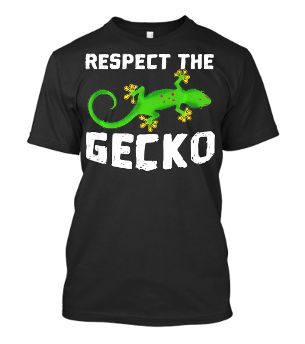 Respect The Gecko Funny Pet Day Gecko Lizard Lover Reptile T-Shirt