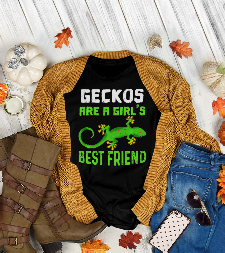 Geckos Are a Girl's Best Friend Pet Day Gecko Lizard Lover Reptile Owner T-Shirt