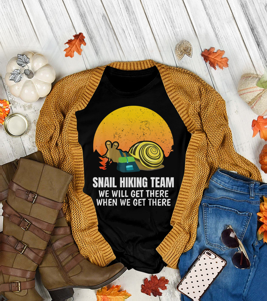 Snail Hiking Team We Will Get There When We Get There Slug Clothes Outfit Hi T-Shirt