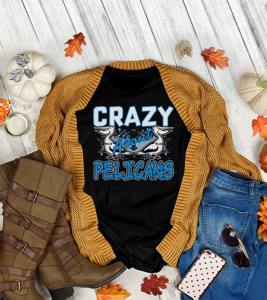 Crazy About Pelicans T-Shirt