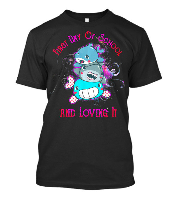 First Day Of School And Loving It Whale Shark And Dolphin T-Shirt