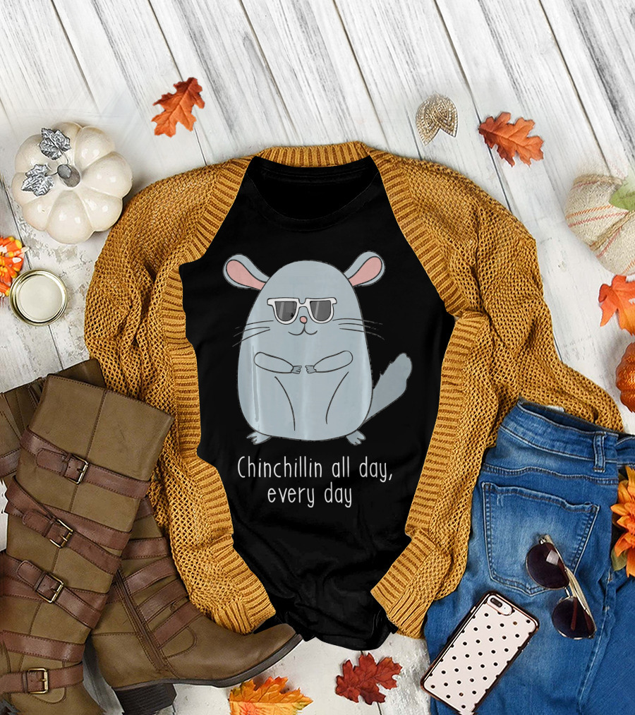 Chinchillin All Day Every Day Cool Chinchilla with Sunglasses T-Shirt