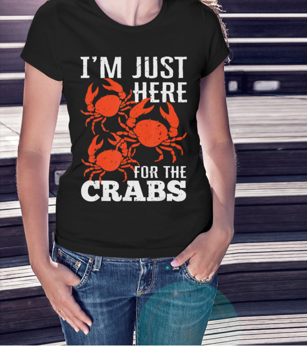 I'm Just Here For The Crabs With Red Crab T-Shirt