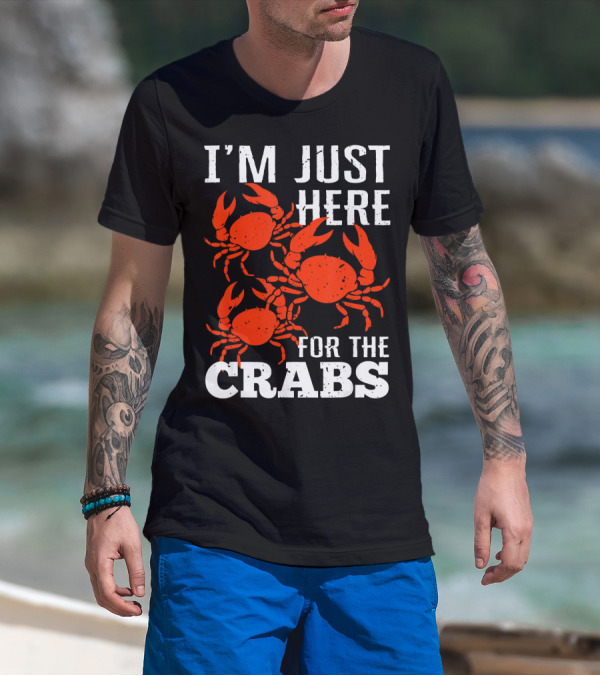 I'm Just Here For The Crabs With Red Crab T-Shirt