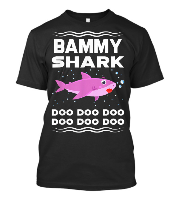 Bammy Shark Doo Doo Doo Doo Doo Doo T-Shirt