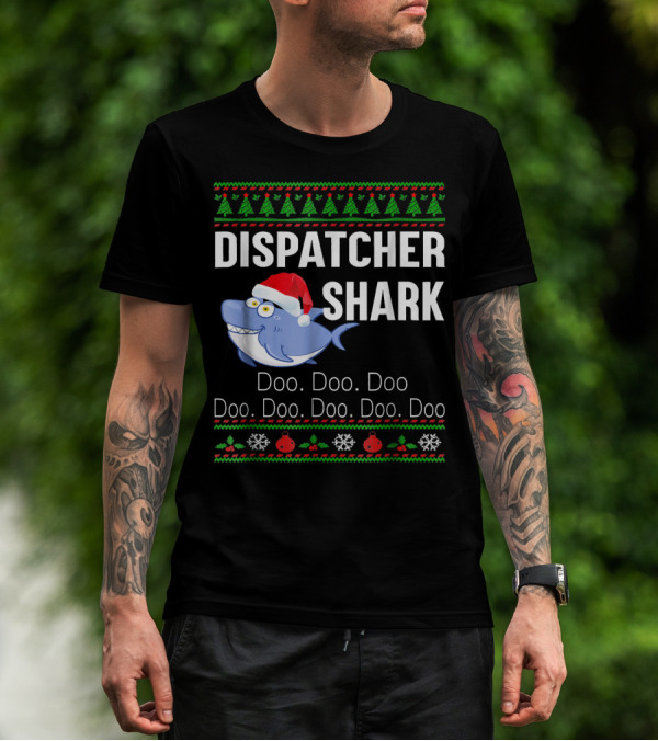 Dispatcher Shark Doo Doo Doo Christmas Ugly T-Shirt