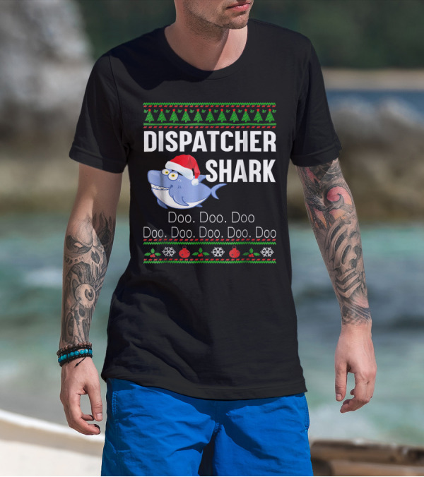 Dispatcher Shark Doo Doo Doo Christmas Ugly T-Shirt