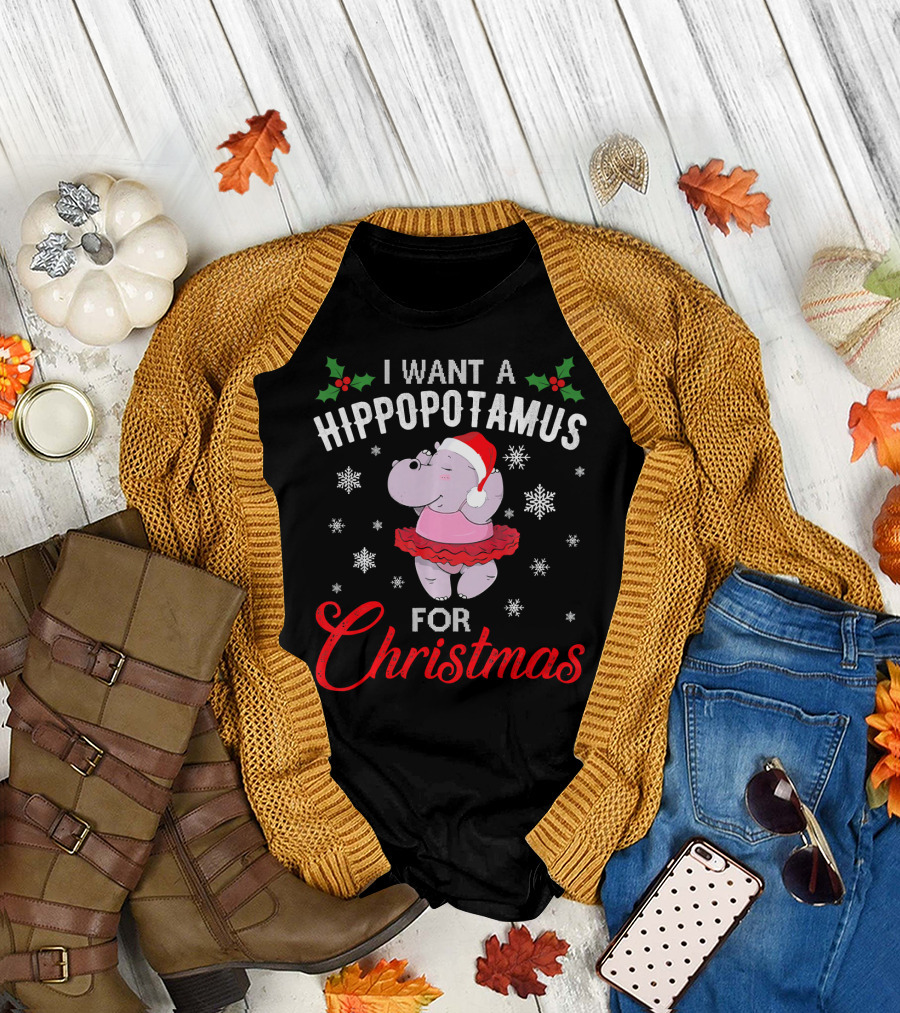 I Want A Hippopotamus For Christmas Funny Cute Xmas T-Shirt