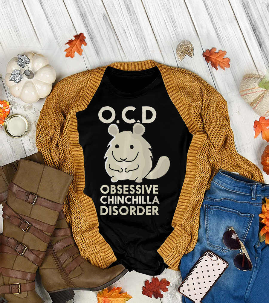 OCD Obsessive Chinchilla Disorder Cute Funny Chinchilla T-Shirt