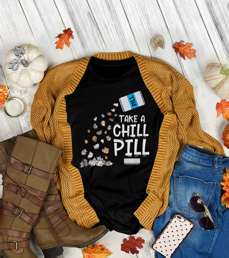 Take a Chill Pill Funny Animal Lovers Owner T-Shirt