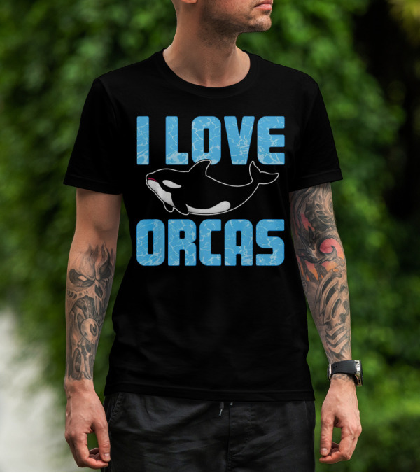 I Love Orcas Killer Whale Ocean T-Shirt