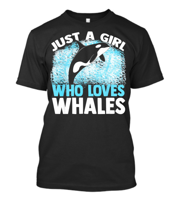Just A Girl Who Loves Whales T-Shirt