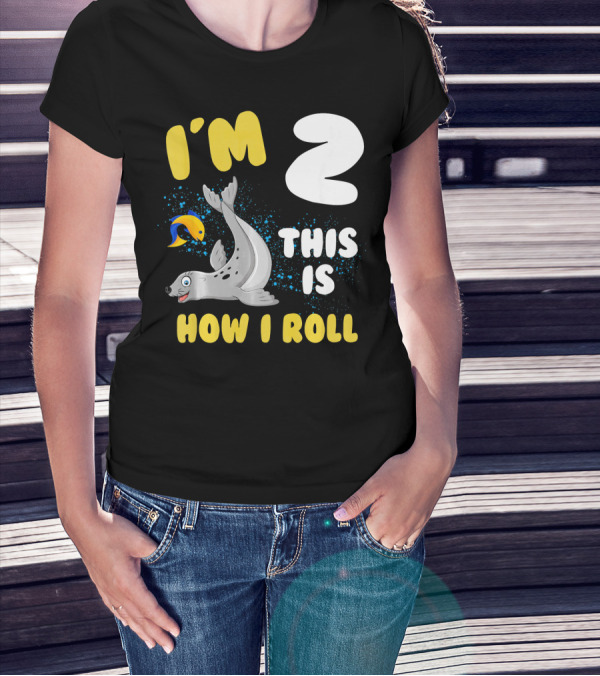 I'M 2 This Is How I Roll Seal With Fish Children's Birthday T-Shirt