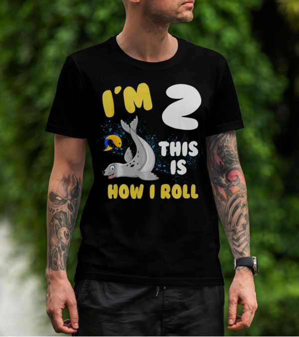 I'M 2 This Is How I Roll Seal With Fish Children's Birthday T-Shirt