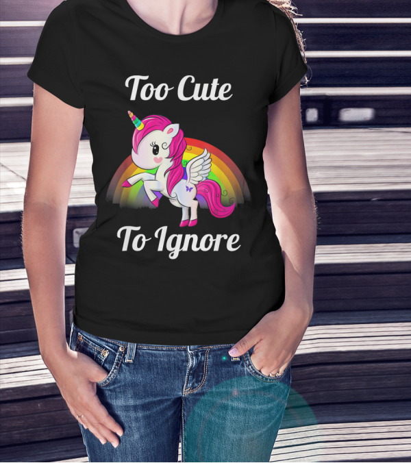 Too Cute To Ignore Unicorn With Butterfly And Rainbow T-Shirt