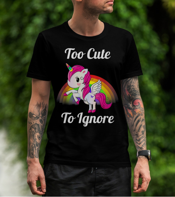 Too Cute To Ignore Unicorn With Butterfly And Rainbow T-Shirt