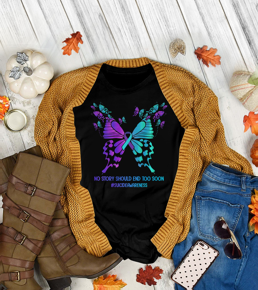 No Story Should End Too Soon Suicide Awareness Ribbon Butterfly T-Shirt