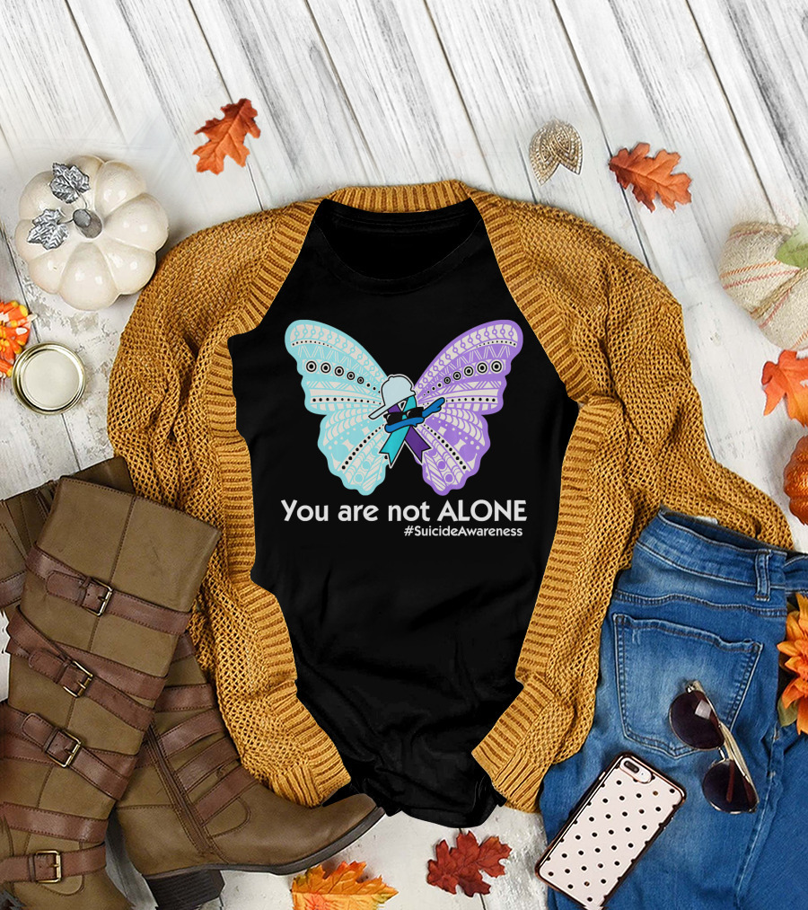 You Are Not Alone Suicide Awareness Butterfly T-Shirt