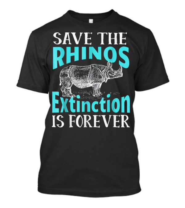 Save The Rhinos Extinction Is Forever T-Shirt