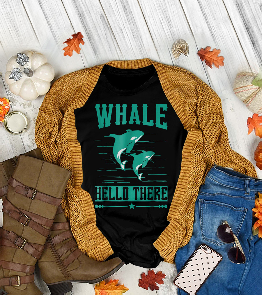 Whale Hello There Funny Pun Sav Cetaceans Ocean Humor T-Shirt