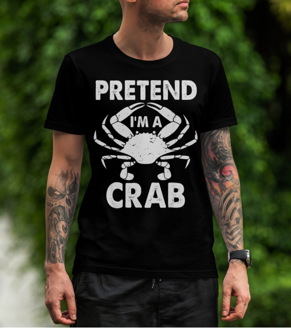Pretend I'm A Crab Costume Funny Lazy Crab T-Shirt