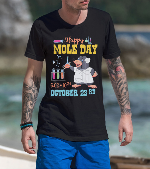 Happy Mole Day October 23rd Science 6.02 X 10²³ Chemistry Mole Cartoon T-Shirt