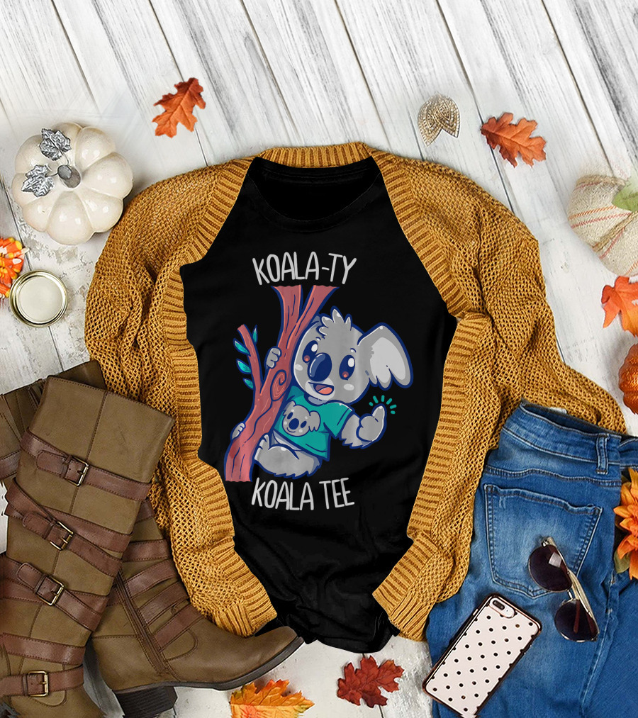 Koala-Ty Koala Tee Funny Koality Koala Wearing T-Shirt