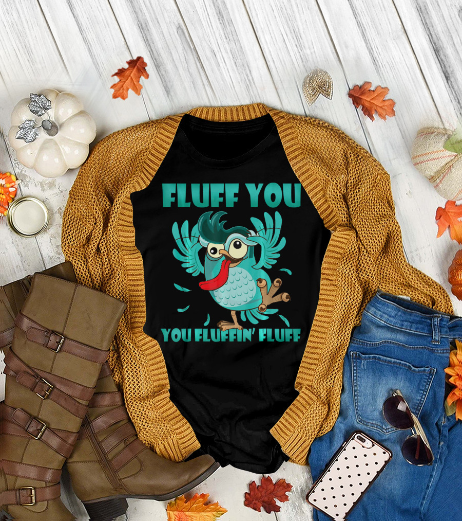 Fluff You You Fluffin Fluff Fun Cartoon Owl with Bold Typography T-Shirt