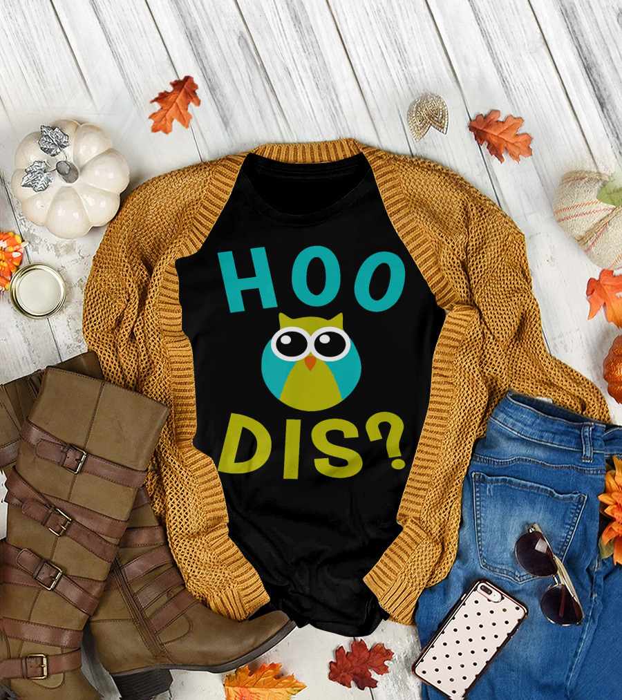 Hoo Dis Owl Funny Who Dis T-Shirt
