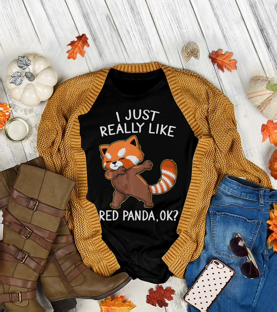 I Just Really Like Red Panda, OK? T-Shirt