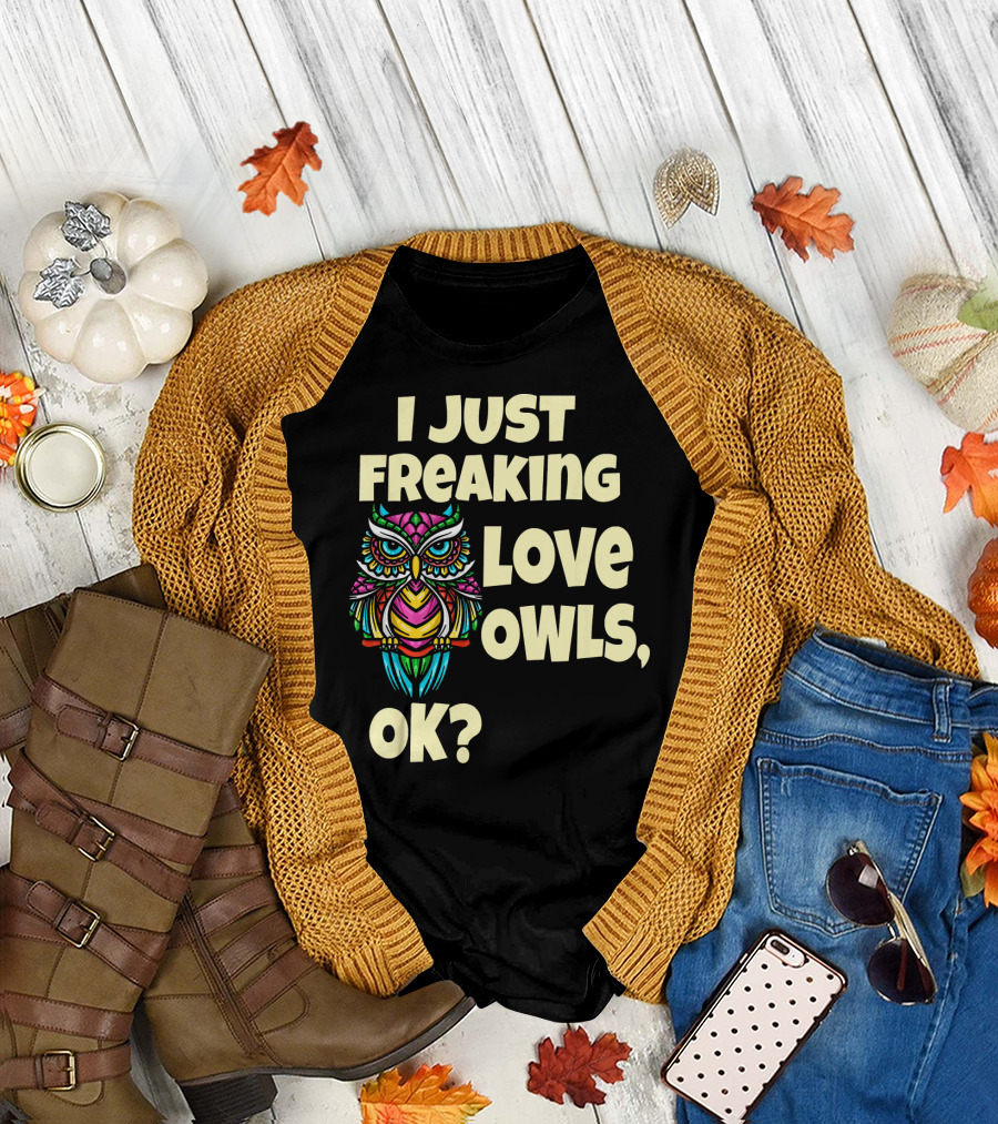 I Just Freaking Love Owls Ok Colorful Stylized Owl T-Shirt