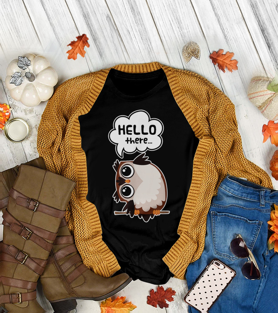 Hello There Cute Funny Owl Humor T-Shirt