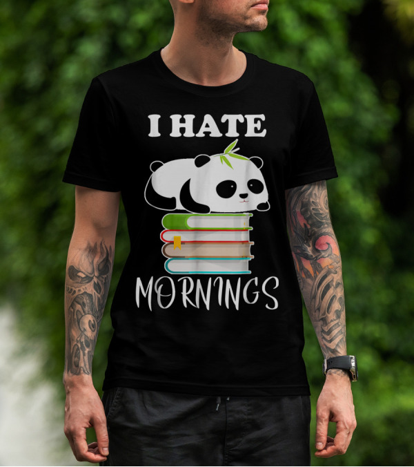 I Hate Mornings Funny Panda Sleeping On Books T-Shirt