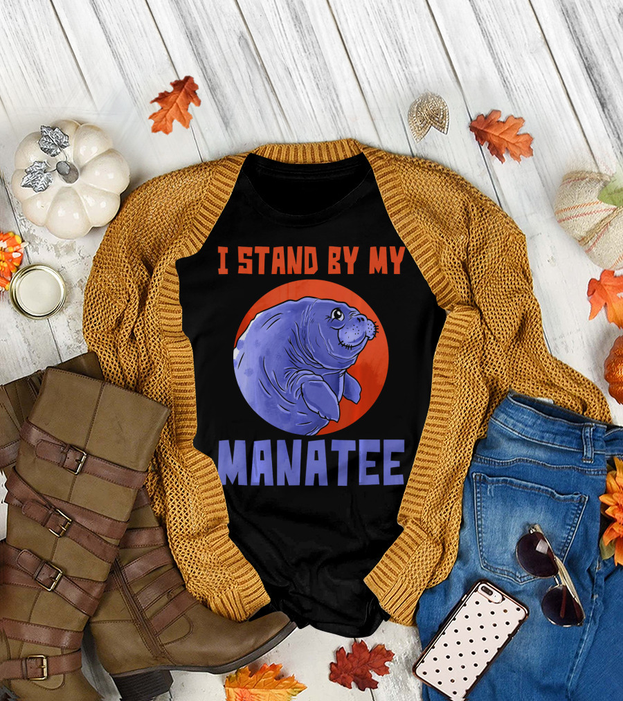 I Stand By My Manatee Pun Funny Manatee T-Shirt