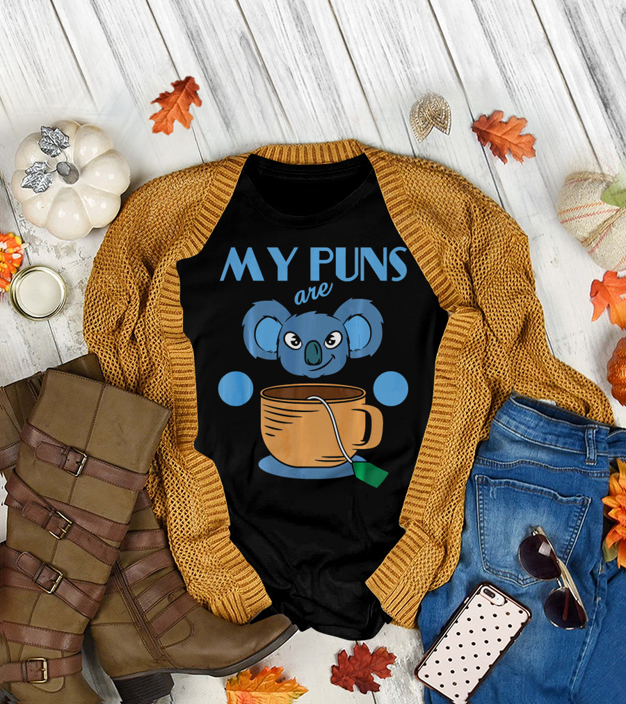 Koala Lover My Puns Are Koala with Cute Koala and Tea Cup T-Shirt