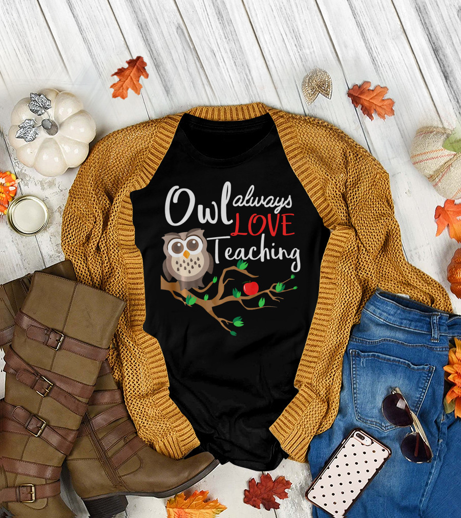 Owl Always Love Teaching T-Shirt