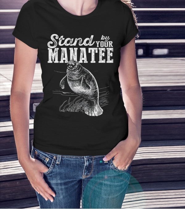 Stand By Your Manatee T-Shirt