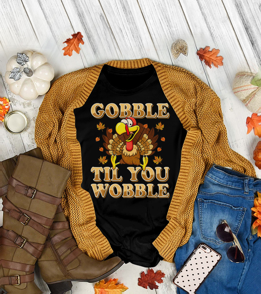 Gobble Til You Wobble Thanksgiving Turkey and Falling Leaves T-Shirt