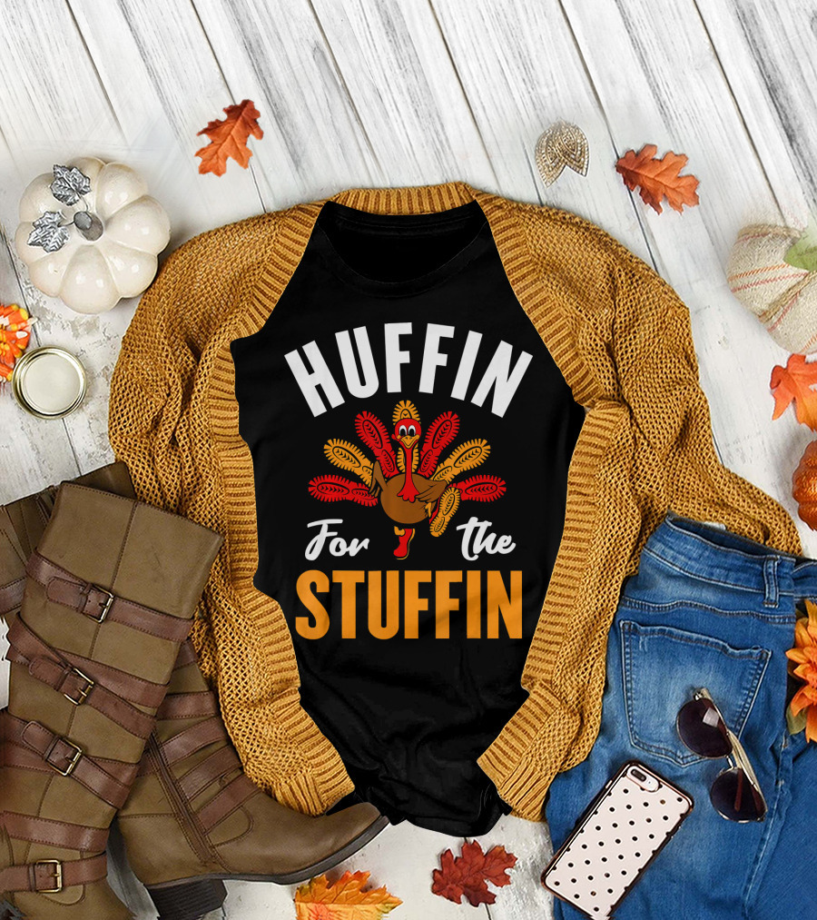 Huffin For The Stuffin Thanksgiving Turk Turkey T-Shirt