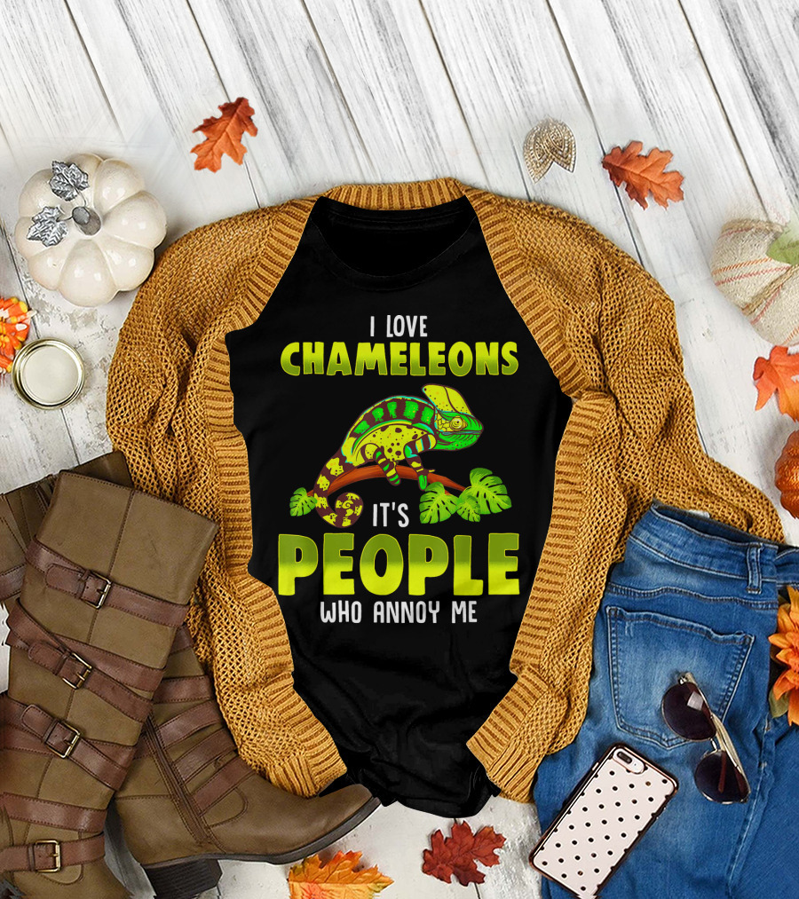 I Love Chameleons It's People Who Annoy Me T-Shirt