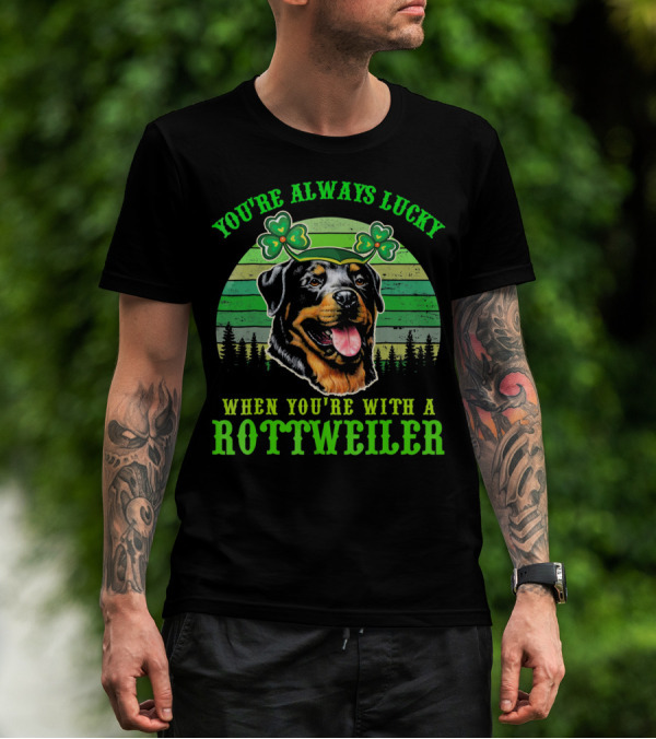 You're Always Lucky With A Rottweiler And Shamrock Charm T-Shirt